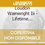 Loudon Wainwright Iii - Lifetime Achievement cd