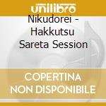 Nikudorei - Hakkutsu Sareta Session cd