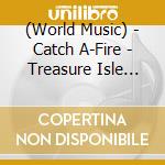 (World Music) - Catch A-Fire - Treasure Isle Ska 1963-1965 (2 Cd) cd