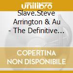 Slave.Steve Arrington & Au - The Definitive Collection (3 Cd) cd