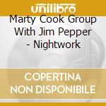 Marty Cook Group With Jim Pepper - Nightwork cd