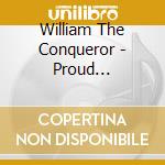 William The Conqueror - Proud Disturber Of The Peace cd