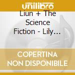 Liun + The Science Fiction - Lily Of The Nile cd