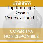 Top Ranking Dj Session Volumes 1 And 2 (2 Cd) cd