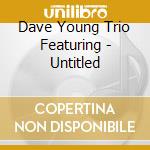 Dave Young Trio Featuring - Untitled cd