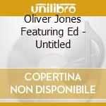 Oliver Jones Featuring Ed - Untitled cd