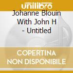 Johanne Blouin With John H - Untitled cd