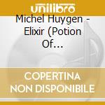 Michel Huygen - Elixir (Potion Of Immortality) cd