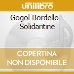 Gogol Bordello - Solidaritine cd