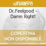 Dr.Feelgood - Damn Right! cd
