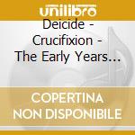 Deicide - Crucifixion - The Early Years 3Cd Digipak Edition cd