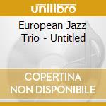 European Jazz Trio - Untitled cd