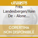 Frits Landesbergen/Rein De - Alone Together cd