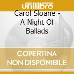 Carol Sloane - A Night Of Ballads cd