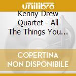 Kenny Drew Quartet - All The Things You Are cd