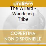The Willard - Wandering Tribe cd