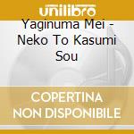 Yaginuma Mei - Neko To Kasumi Sou cd