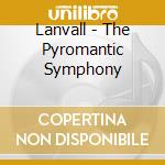 Lanvall - The Pyromantic Symphony cd