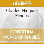 Charles Mingus - Mingus cd