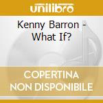 Kenny Barron - What If? cd