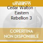 Cedar Walton - Eastern Rebellion 3 cd