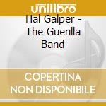 Hal Galper - The Guerilla Band cd