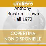 Anthony Braxton - Town Hall 1972 cd