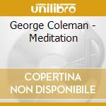 George Coleman - Meditation cd