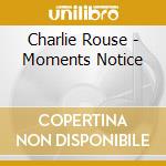 Charlie Rouse - Moments Notice cd
