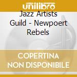 Jazz Artists Guild - Newpoert Rebels cd