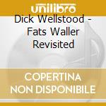 Dick Wellstood - Fats Waller Revisited cd