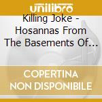 Killing Joke - Hosannas From The Basements Of Hell (Deluxe) cd
