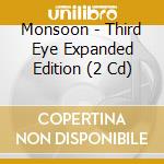 Monsoon - Third Eye Expanded Edition (2 Cd) cd