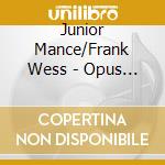 Junior Mance/Frank Wess - Opus De Funk cd