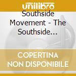 Southside Movement - The Southside Movement First +2 cd