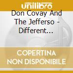 Don Covay And The Jefferso - Different Strokes For Different Folks cd