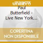 Paul Butterfield - Live New York 1970 (2 Cd) cd
