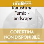 Karashima Fumio - Landscape cd