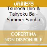 Tsunoda Hiro & Tairyoku Ba - Summer Samba cd
