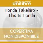 Honda Takehiro - This Is Honda cd