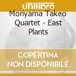 Moriyama Takeo Quartet - East Plants cd