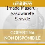 Imada Masaru - Sasowarete Seaside cd