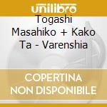 Togashi Masahiko + Kako Ta - Varenshia cd