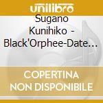 Sugano Kunihiko - Black'Orphee-Date In Date cd