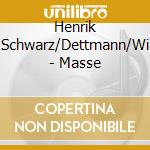 Henrik Schwarz/Dettmann/Wi - Masse cd