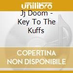 Jj Doom - Key To The Kuffs cd