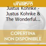 Justus Kohnke - Justus Kohnke & The Wonderful Frequency Band cd