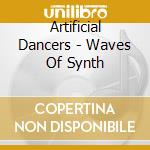 Artificial Dancers - Waves Of Synth cd