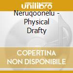 Neruqoonelu - Physical Drafty cd