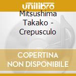 Mitsushima Takako - Crepusculo cd